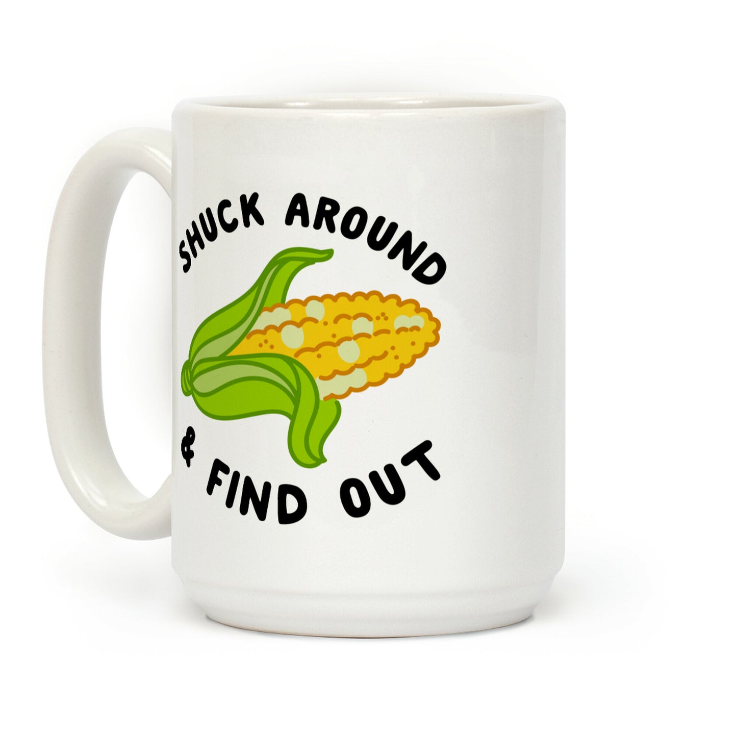 Shuck Around And Find Out Coffee Mug