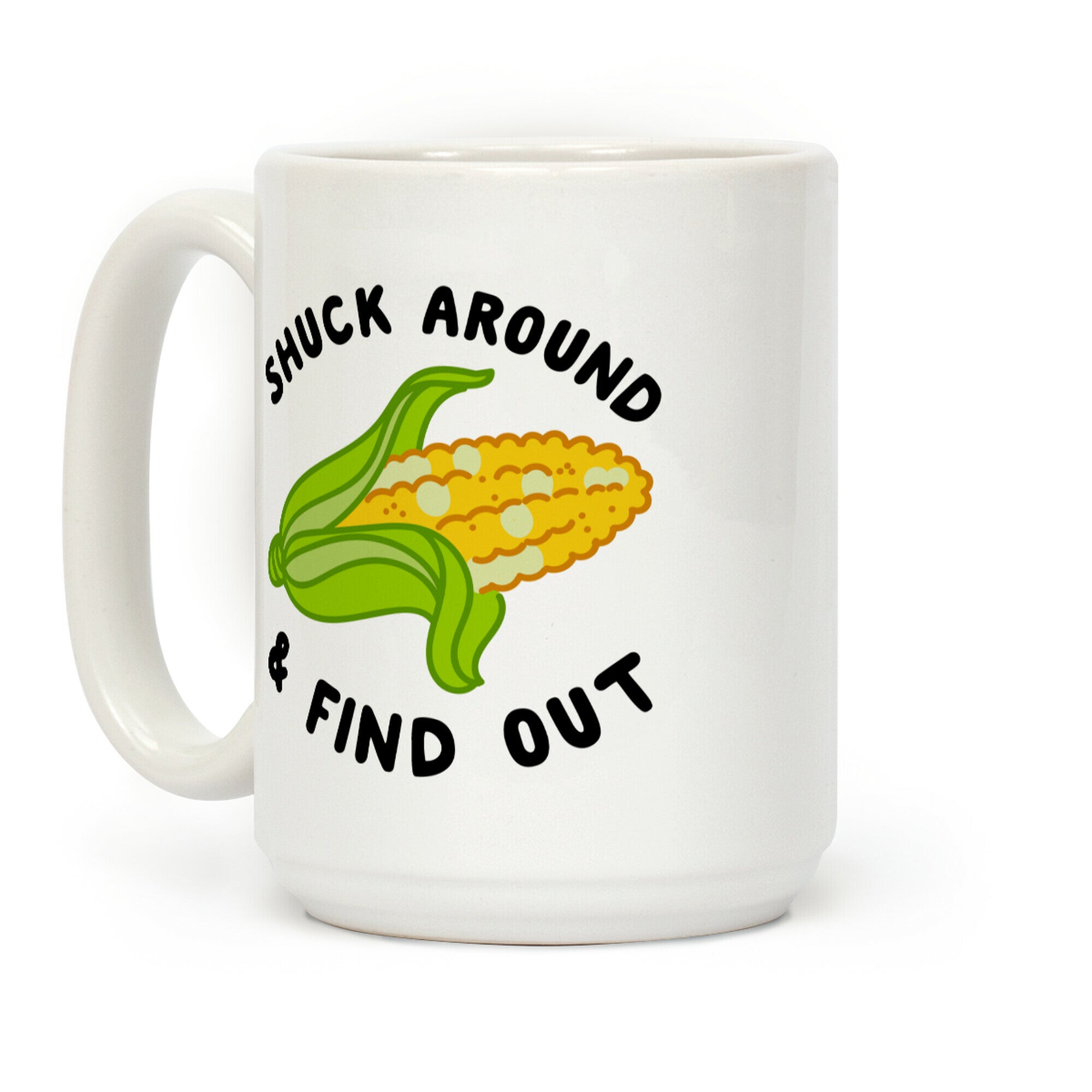 Shuck Around And Find Out Coffee Mug