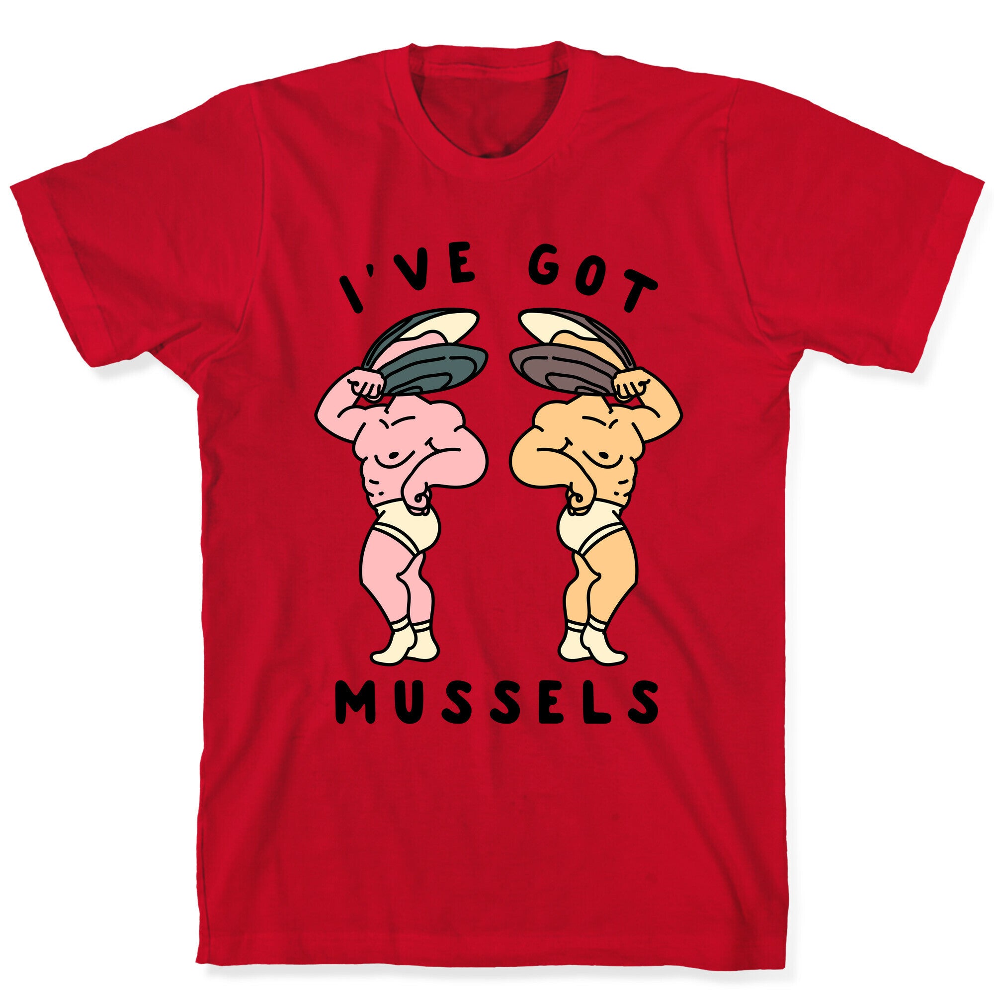 I've Got Mussels  T-Shirt