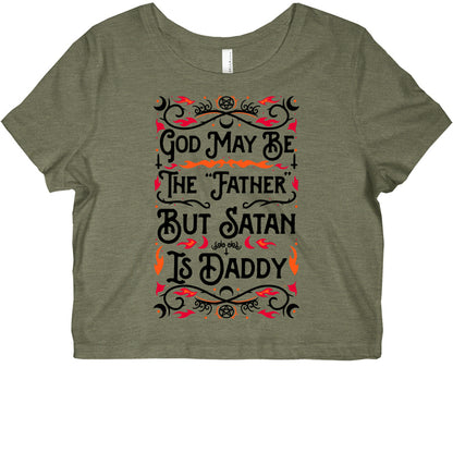 God May Be The "Father" But Satan Is Daddy Graphic Baby Tee