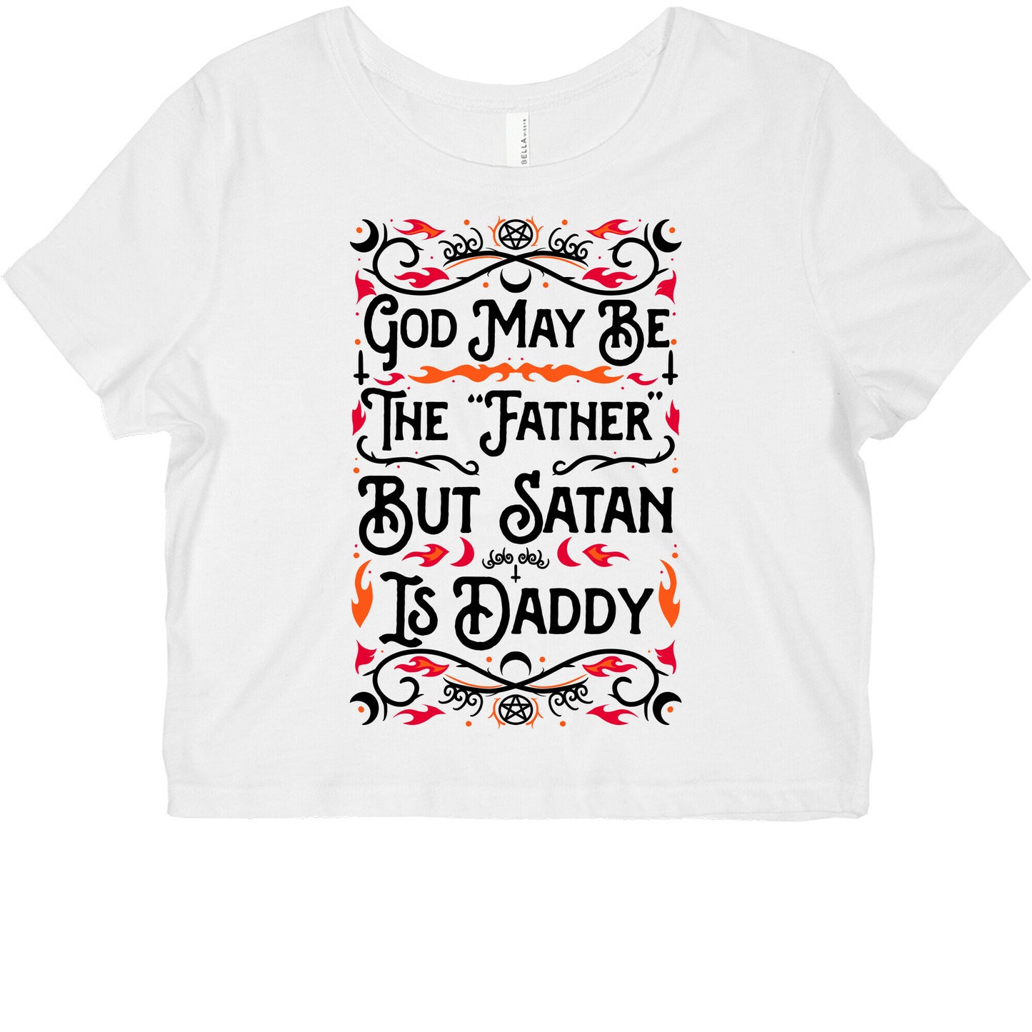 God May Be The "Father" But Satan Is Daddy Graphic Baby Tee