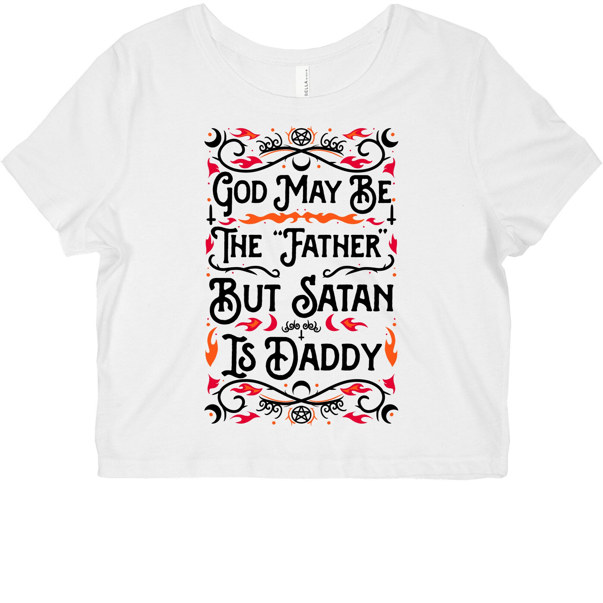 God May Be The "Father" But Satan Is Daddy Graphic Baby Tee