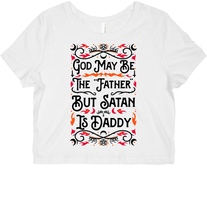 God May Be The "Father" But Satan Is Daddy Graphic Baby Tee