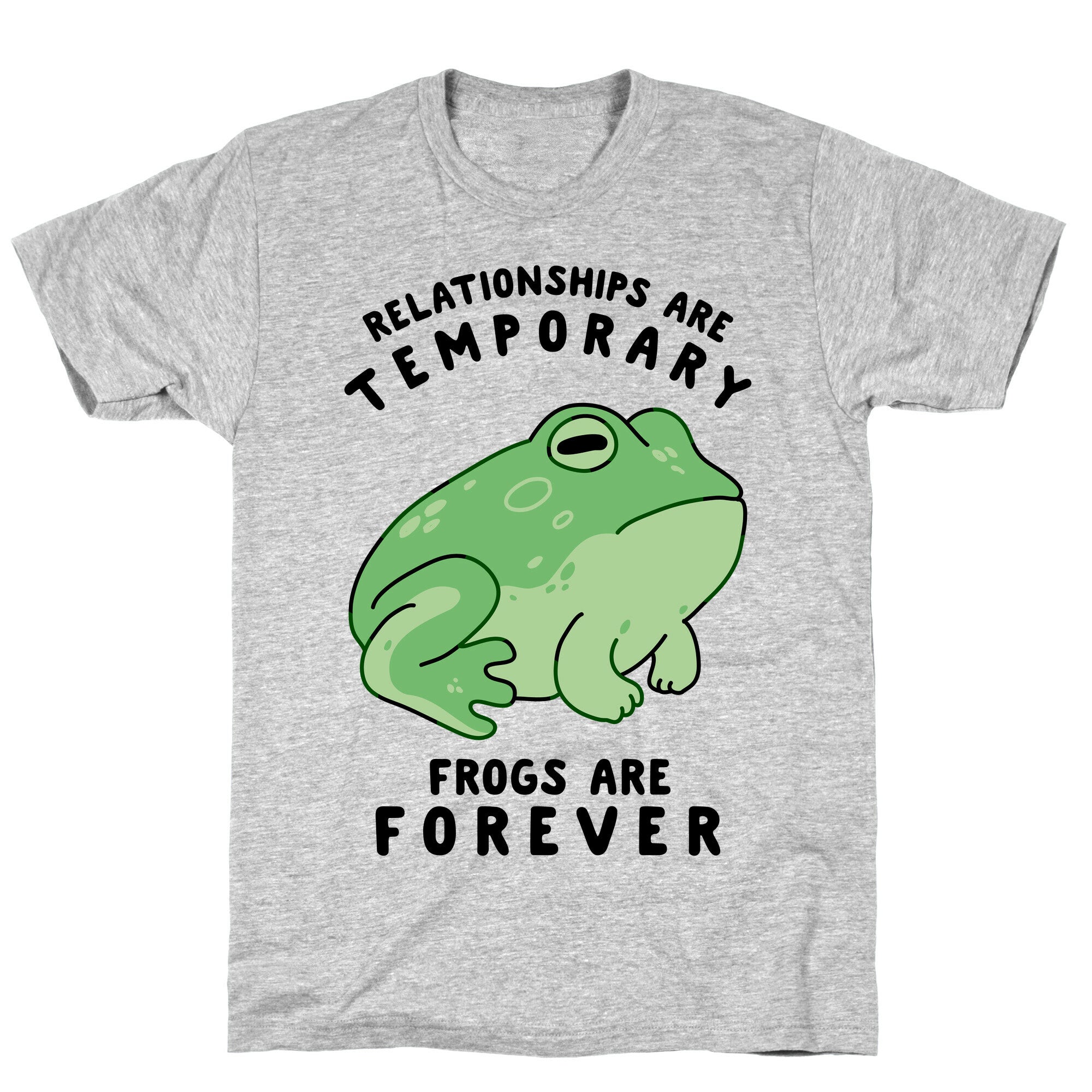 Frogs Are Forever T-Shirt