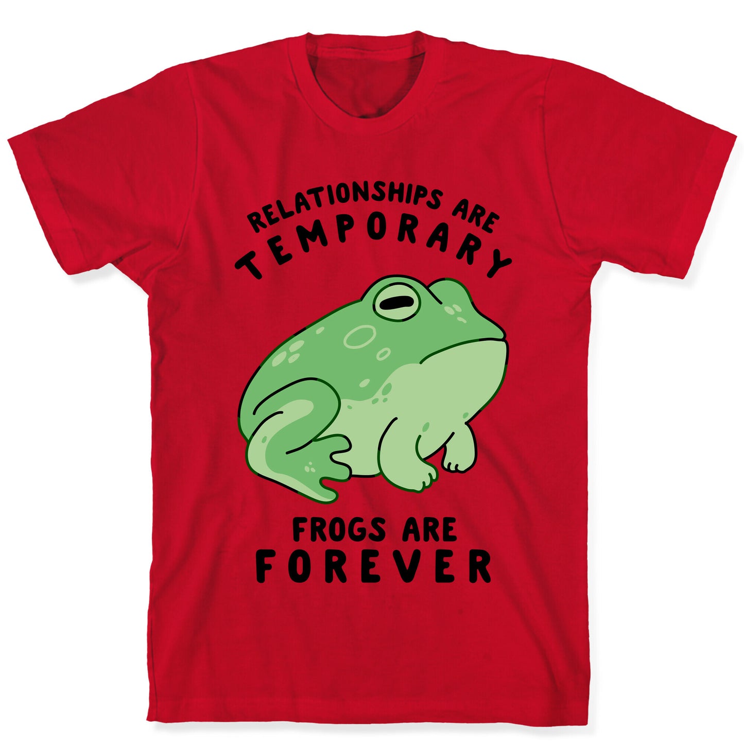 Frogs Are Forever T-Shirt