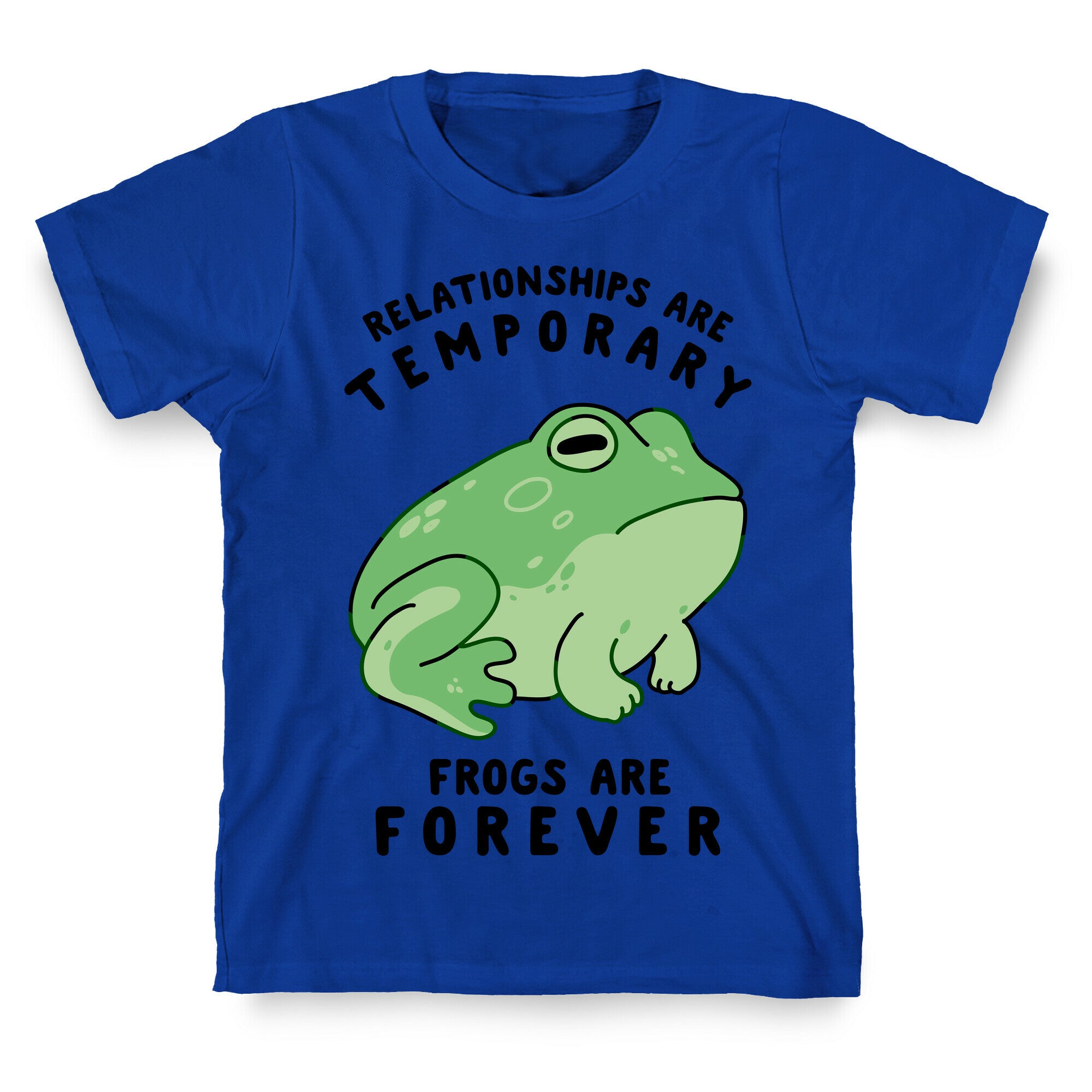 Frogs Are Forever T-Shirt