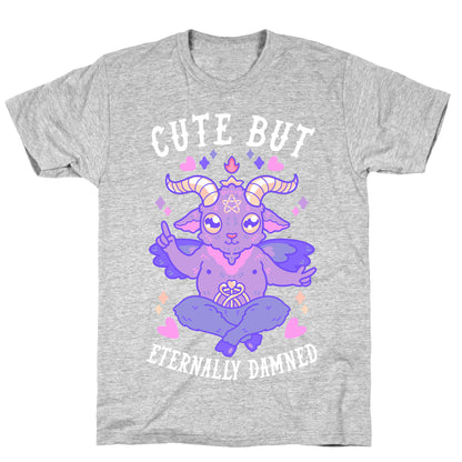 Cute But Eternally Damned T-Shirt