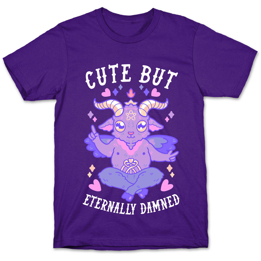 Cute But Eternally Damned T-Shirt
