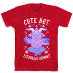 Cute But Eternally Damned T-Shirt