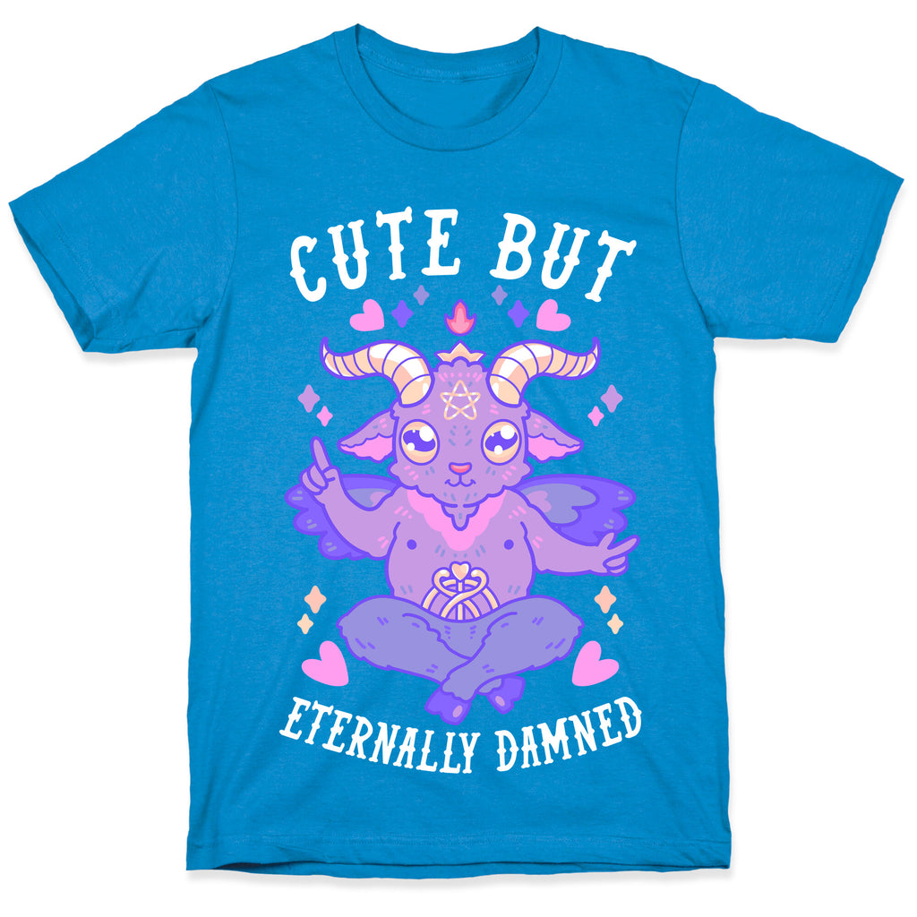Cute But Eternally Damned T-Shirt