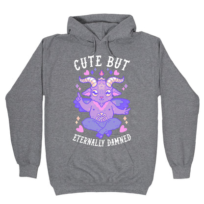 Cute But Eternally Damned Hoodie