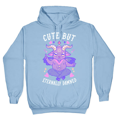 Cute But Eternally Damned Hoodie