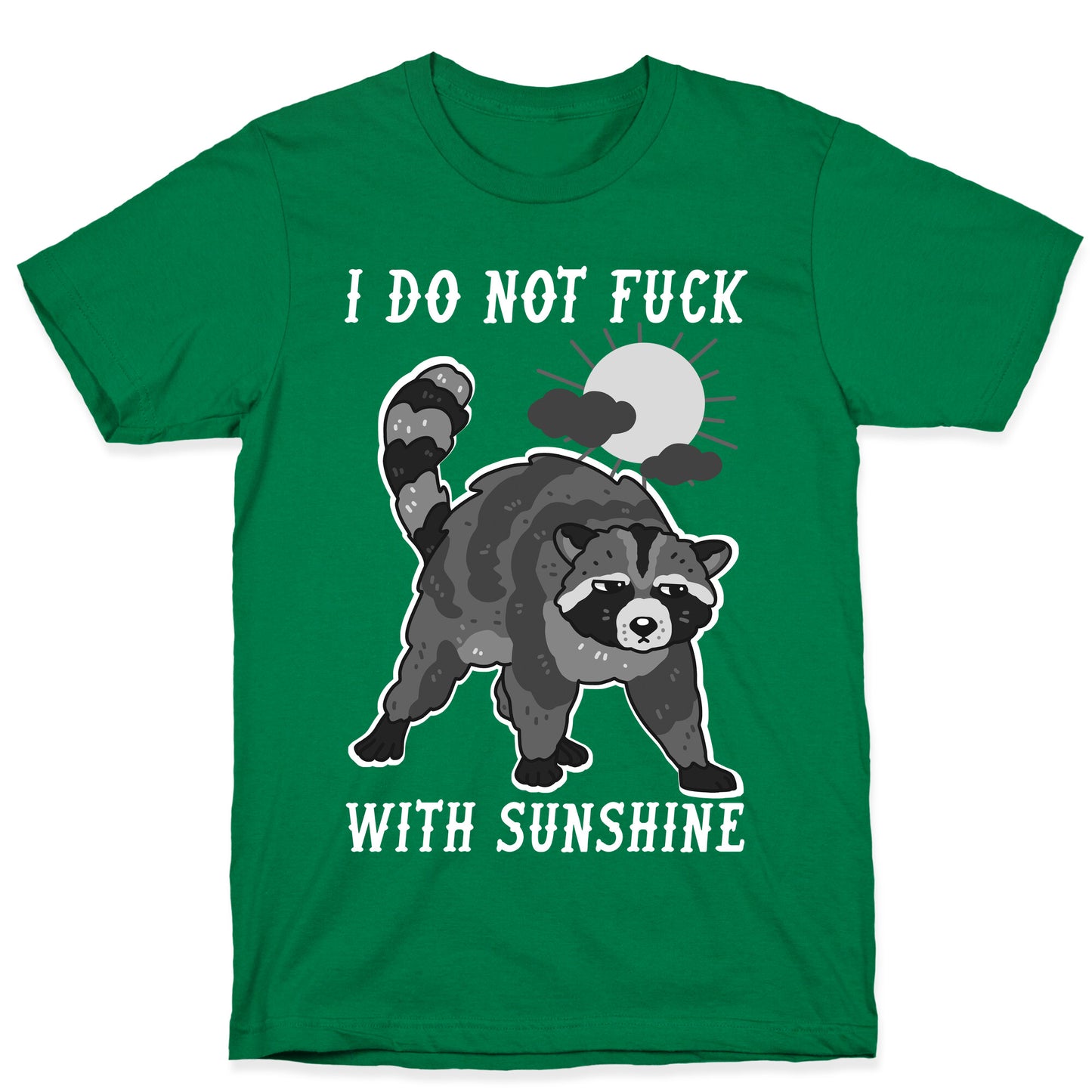 I Do Not Fuck With Sunshine Raccoon T-Shirt