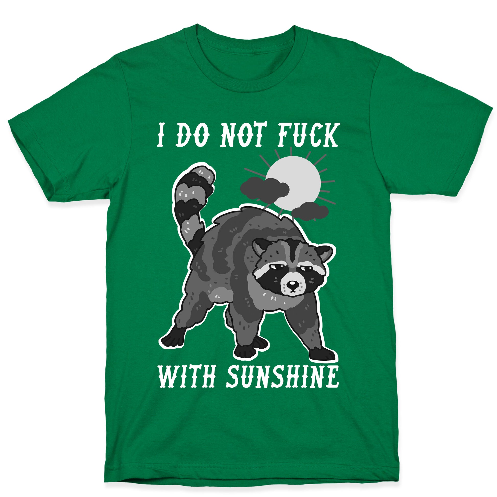 I Do Not Fuck With Sunshine Raccoon T-Shirt