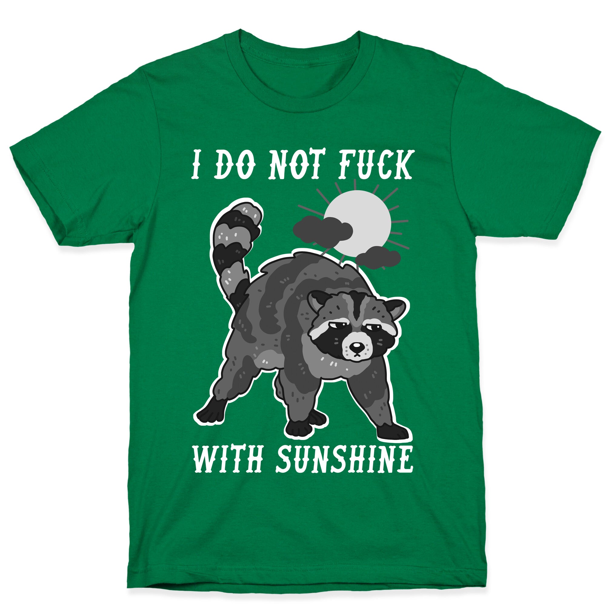 I Do Not Fuck With Sunshine Raccoon T-Shirt