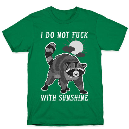 I Do Not Fuck With Sunshine Raccoon T-Shirt