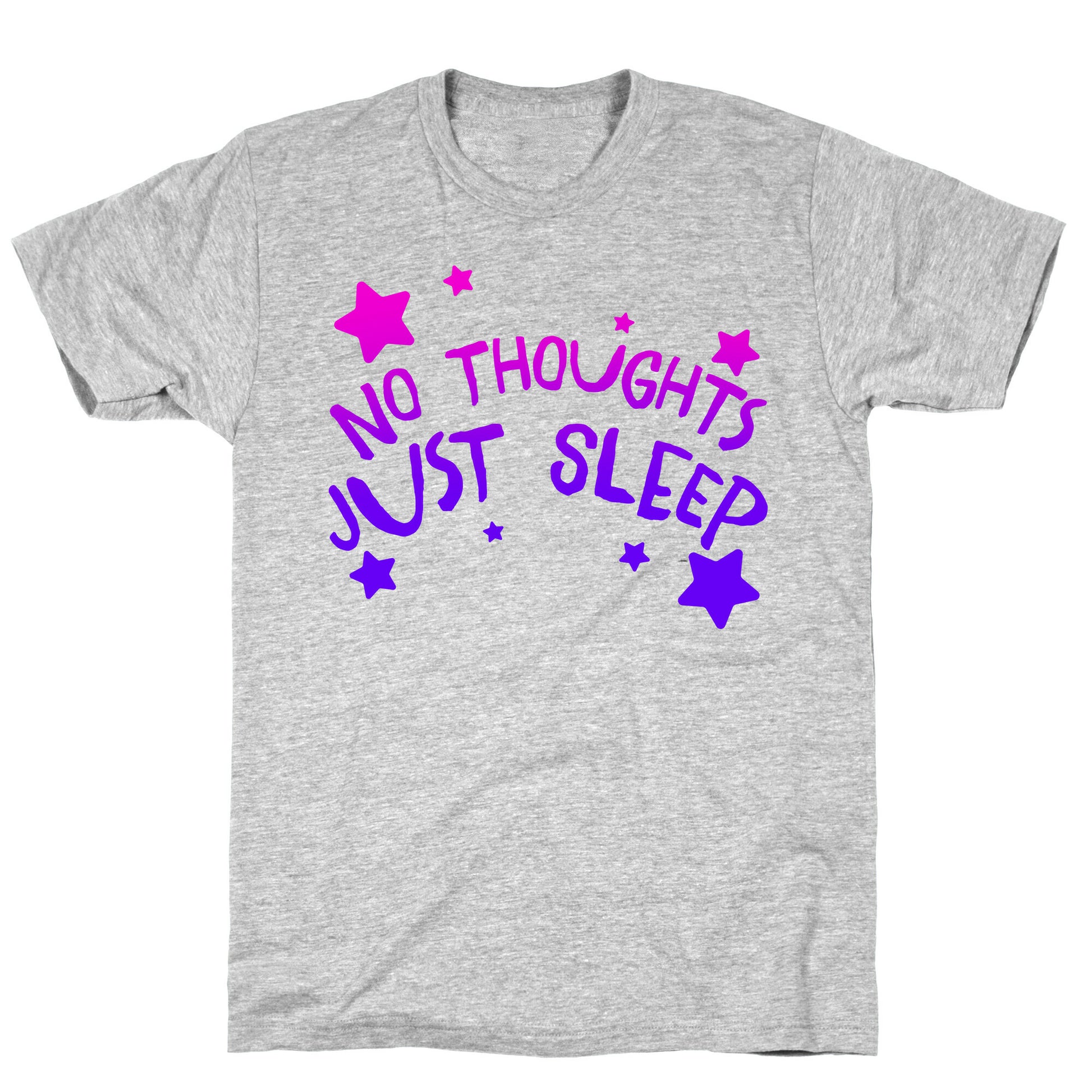 No Thoughts Just Sleep T-Shirt