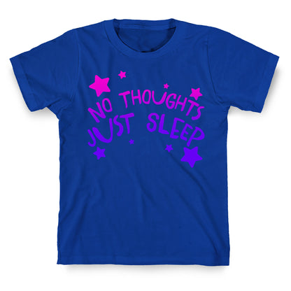No Thoughts Just Sleep T-Shirt