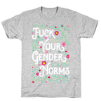 Fuck Your Gender Norms T-Shirt