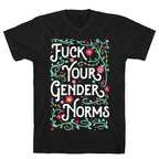 Fuck Your Gender Norms T-Shirt