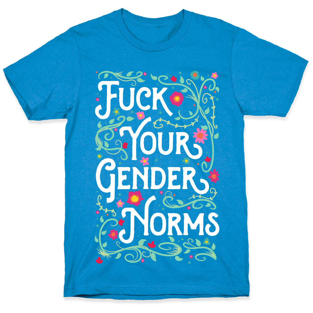Fuck Your Gender Norms T-Shirt