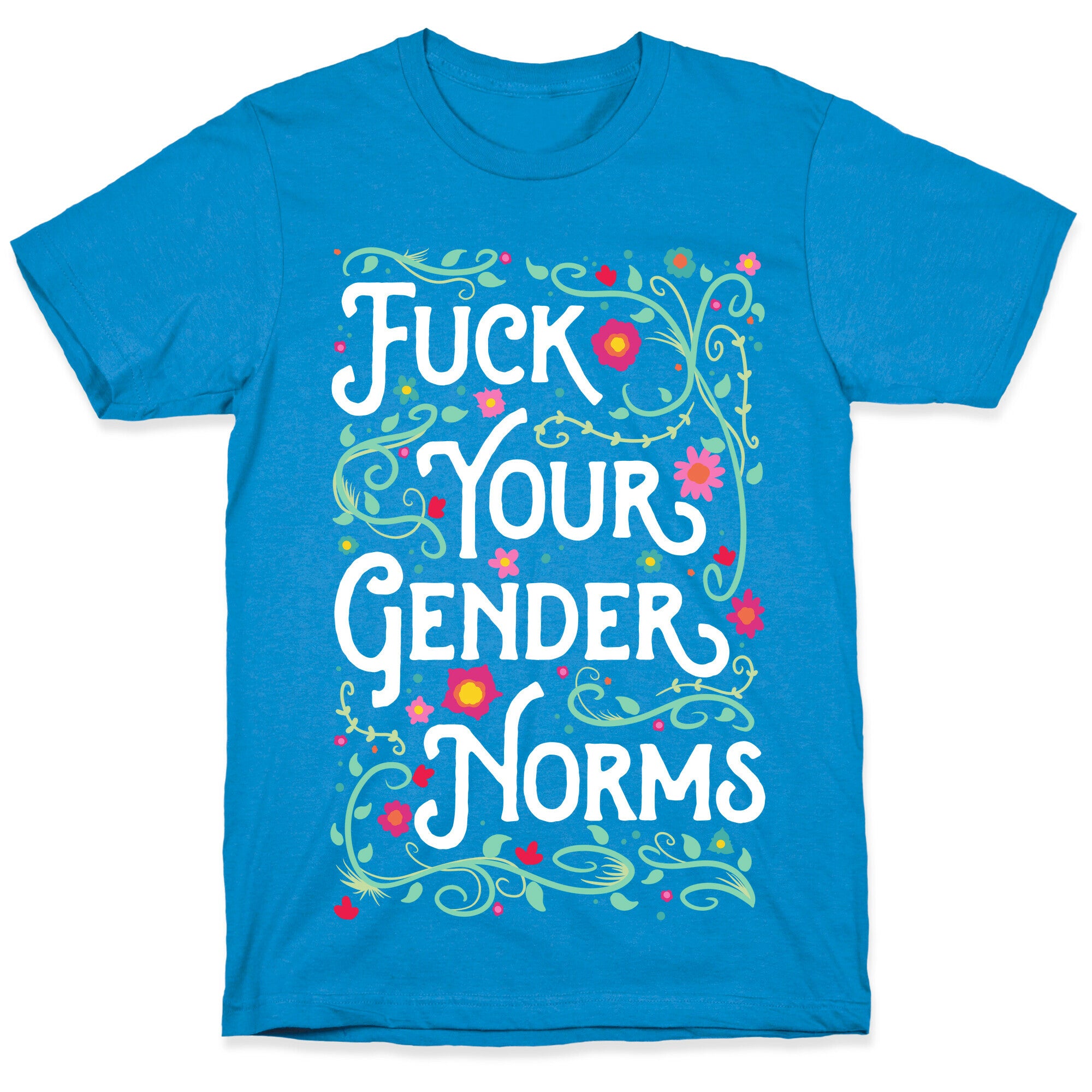 Fuck Your Gender Norms T-Shirt