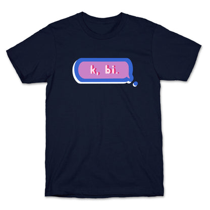 k, bi.  T-Shirt