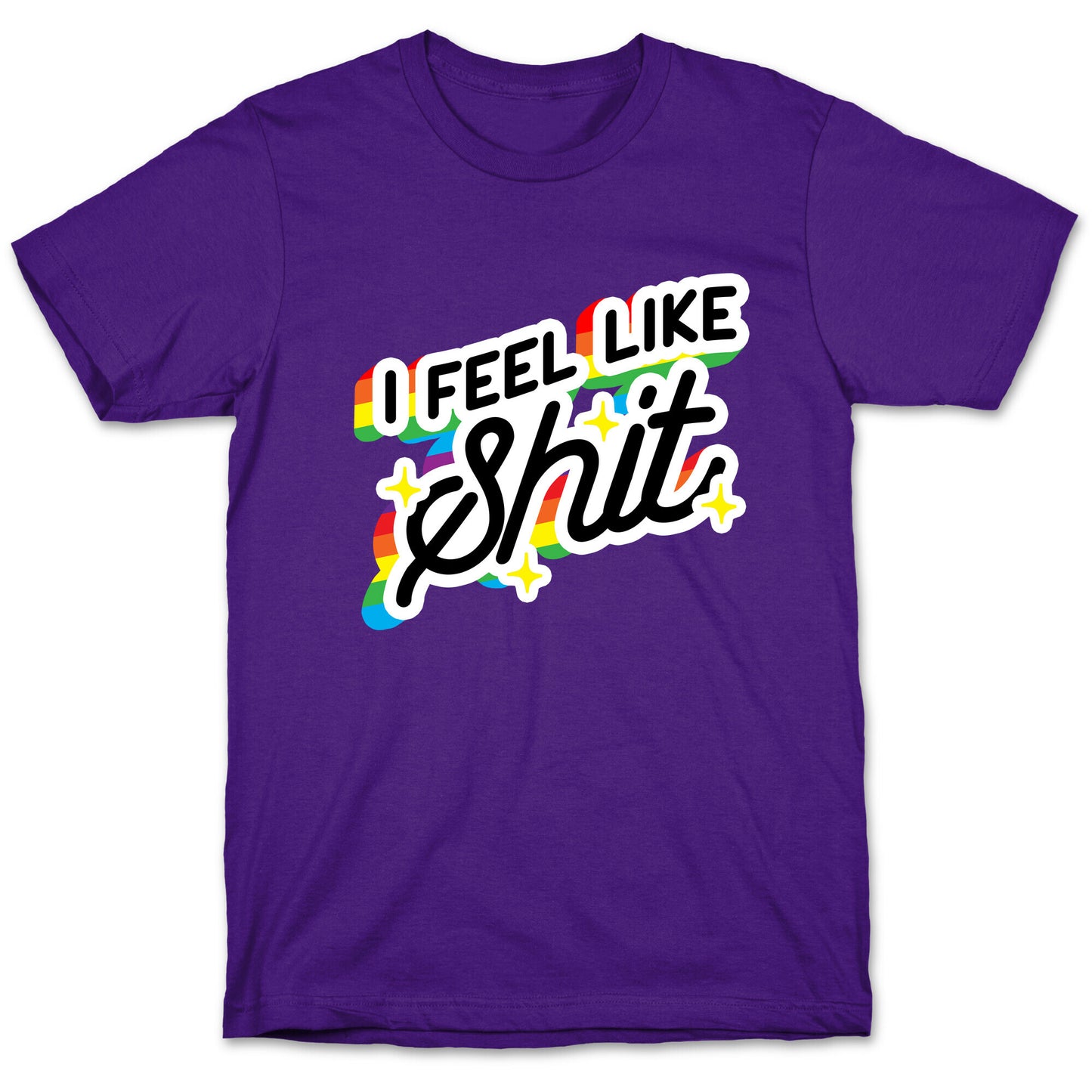 I Feel Like Shit T-Shirt