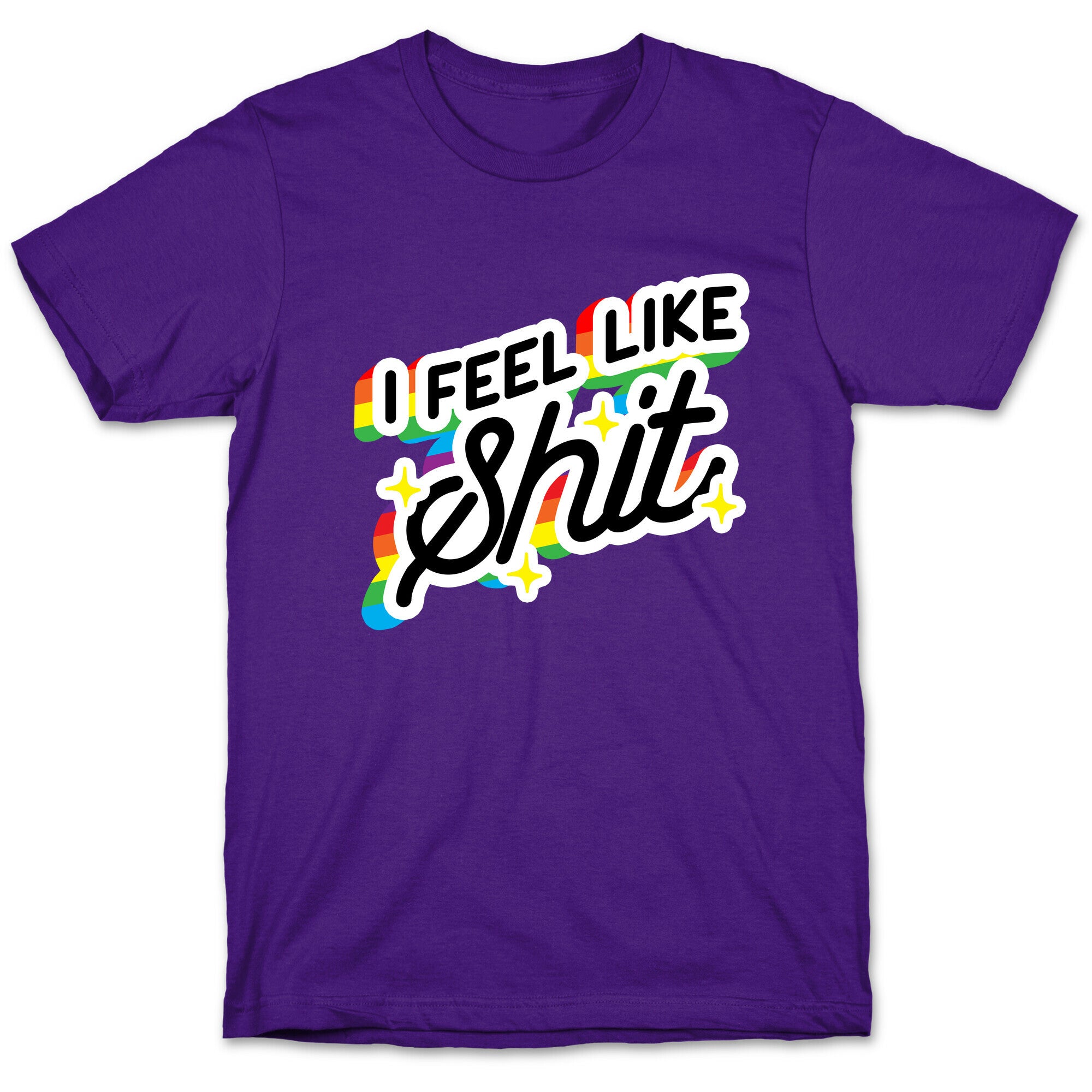 I Feel Like Shit T-Shirt