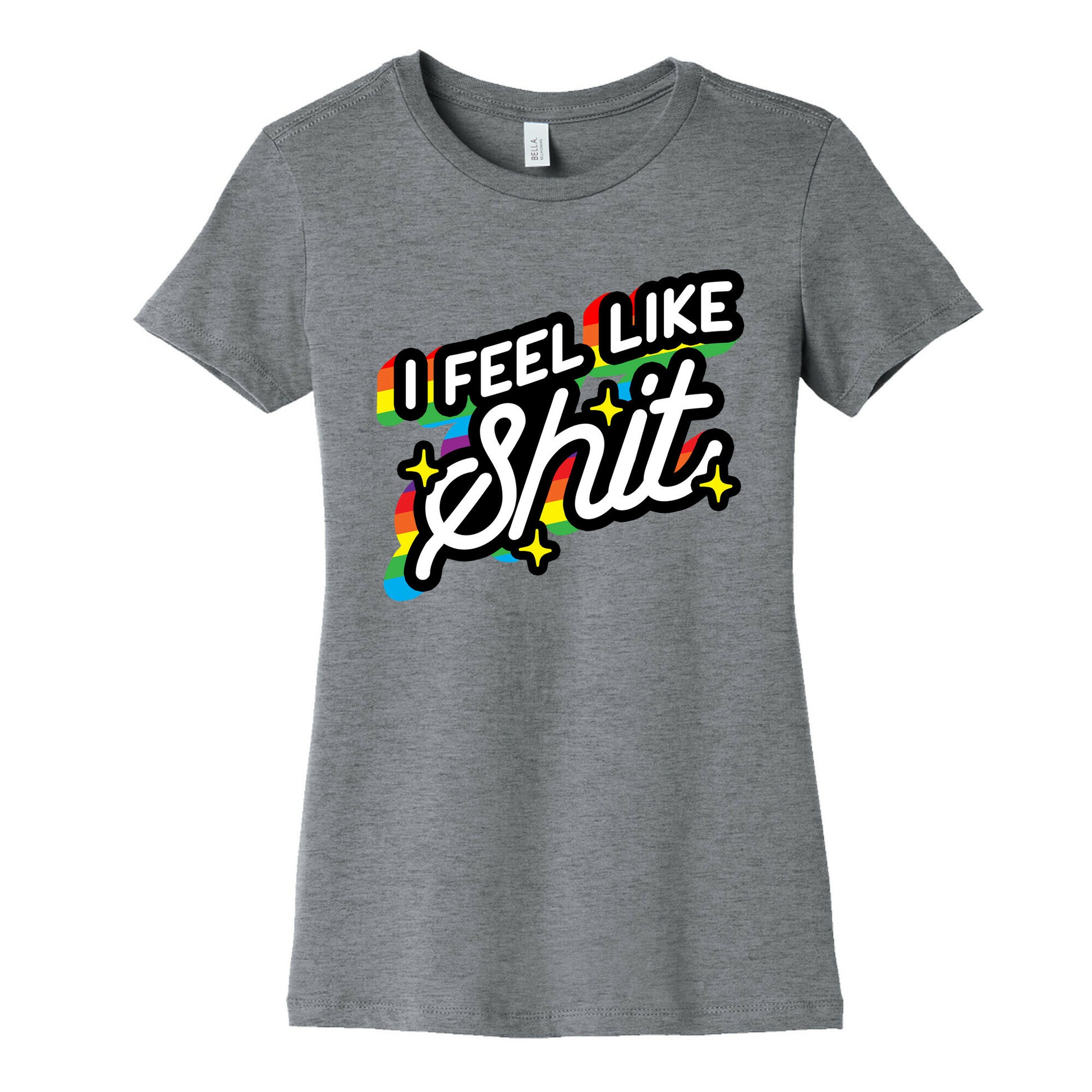 I Feel Like Shit Women's Cotton Tee