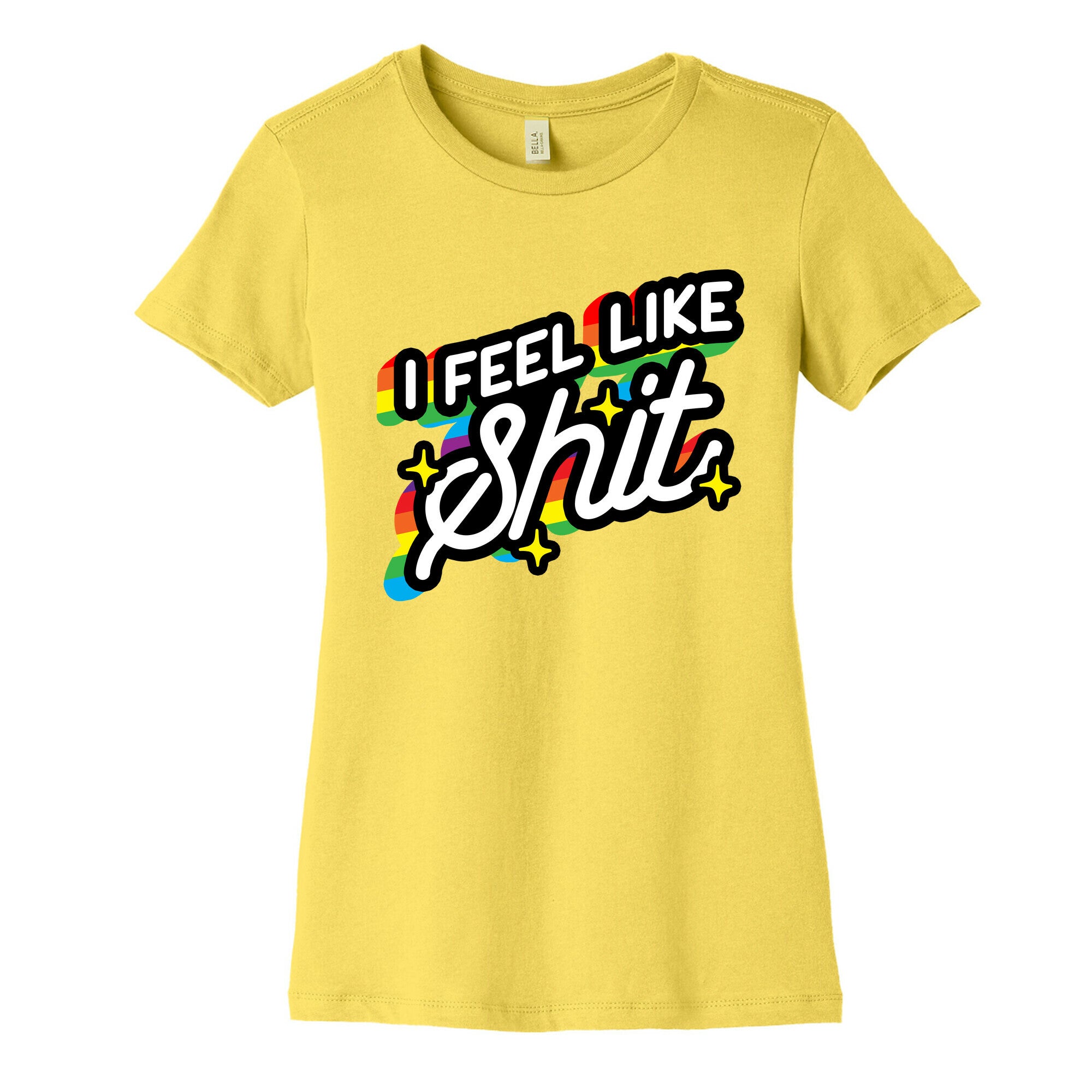 I Feel Like Shit Women's Cotton Tee