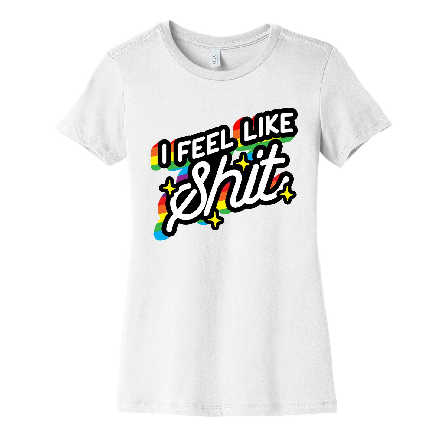I Feel Like Shit Women's Cotton Tee