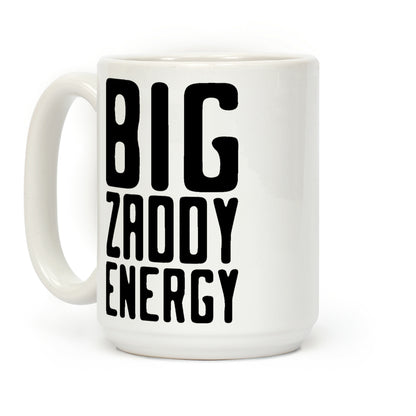 Big Zaddy Energy Coffee Mug