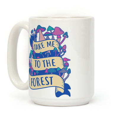 Take Me To The Forest Coffee Mug