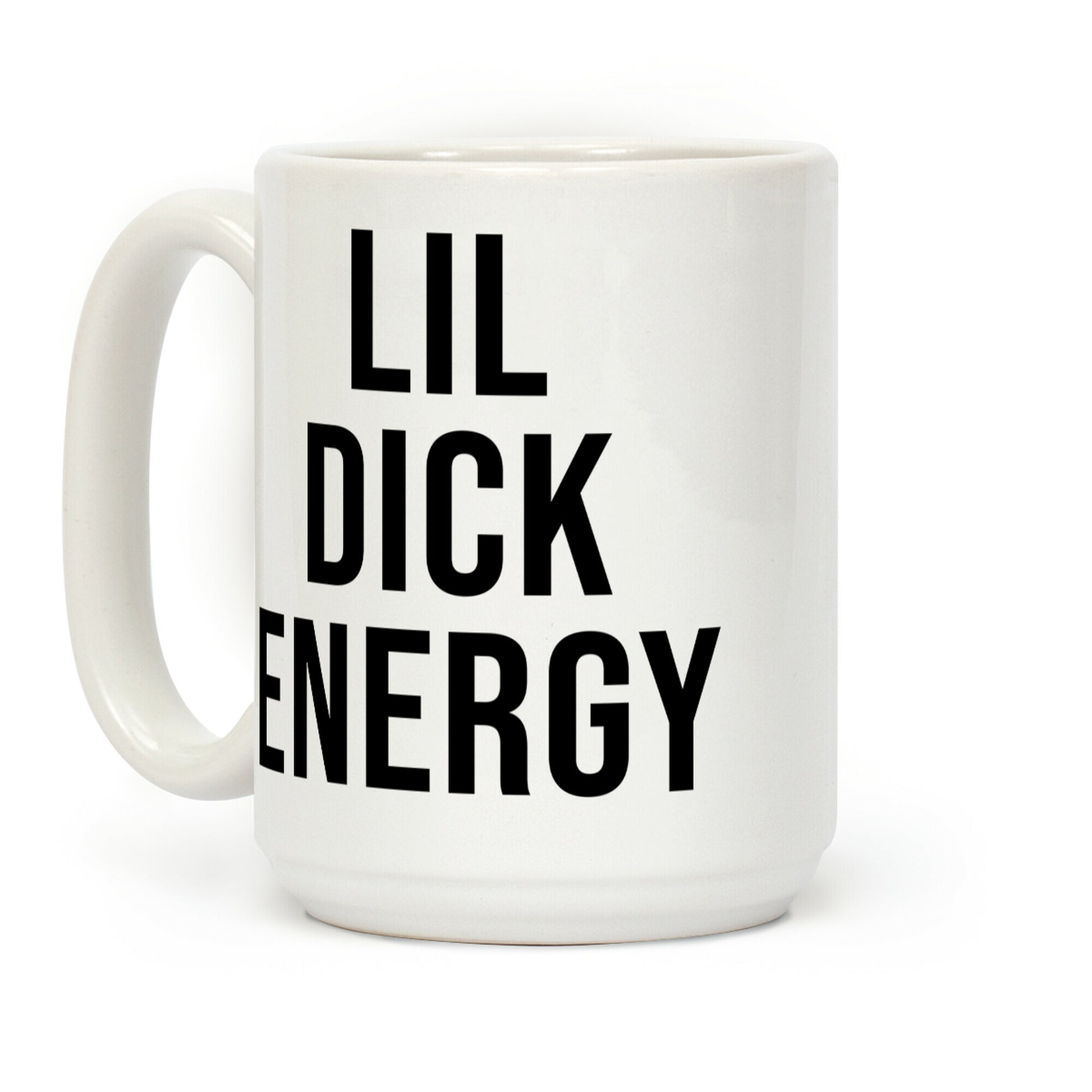 Lil Dick Energy Coffee Mug