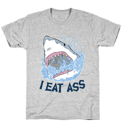 I Eat Ass Shark T-Shirt