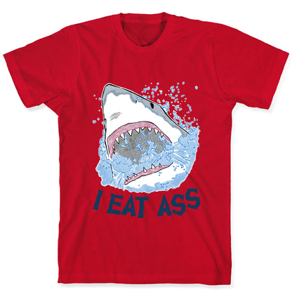 I Eat Ass Shark T-Shirt