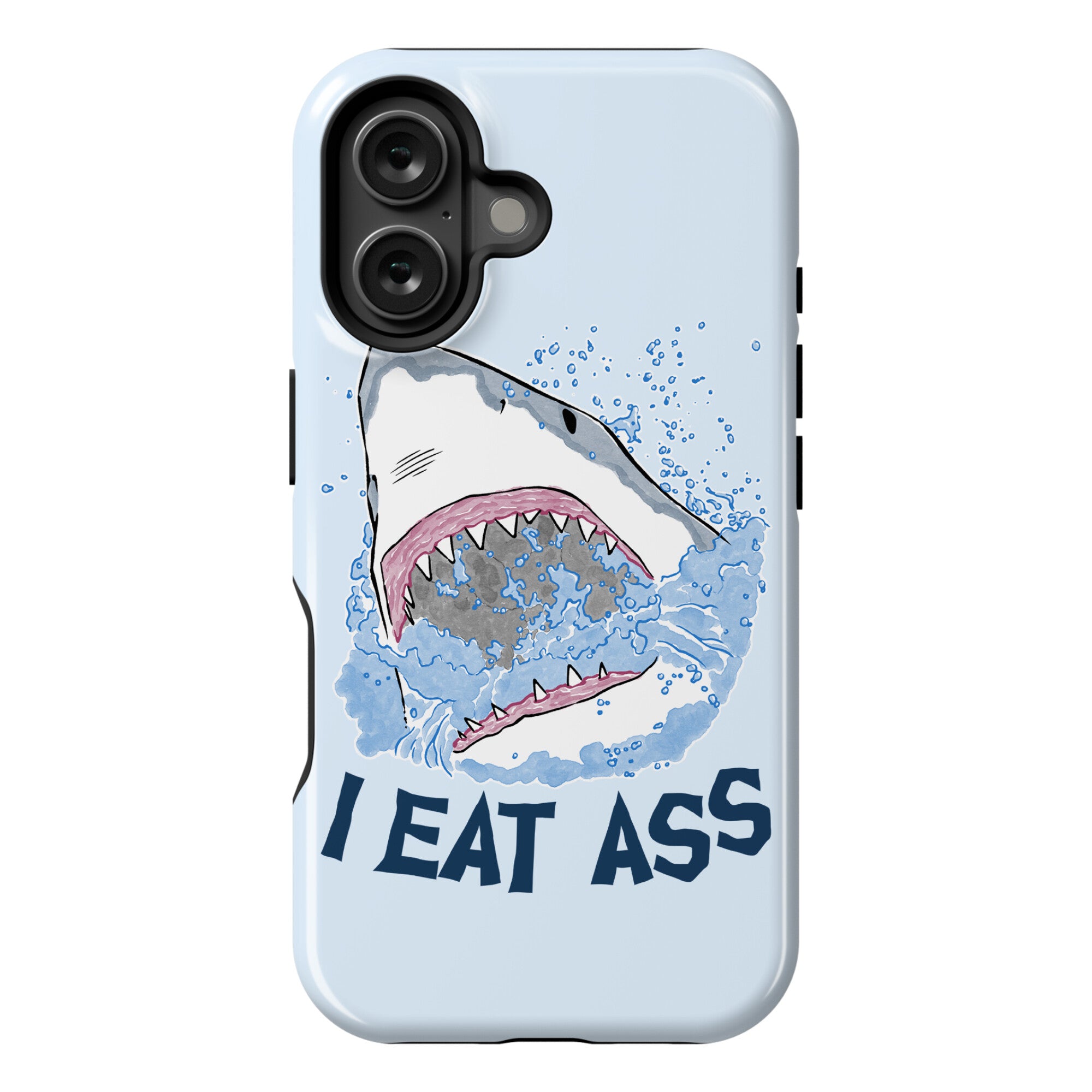 I Eat Ass Shark Phone Case