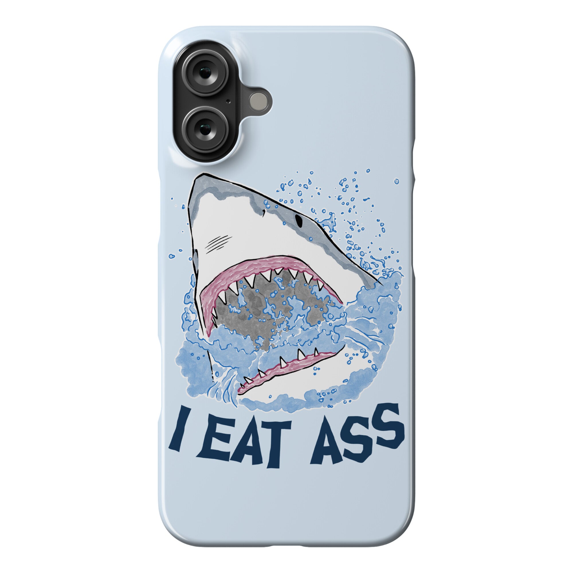 I Eat Ass Shark Phone Case