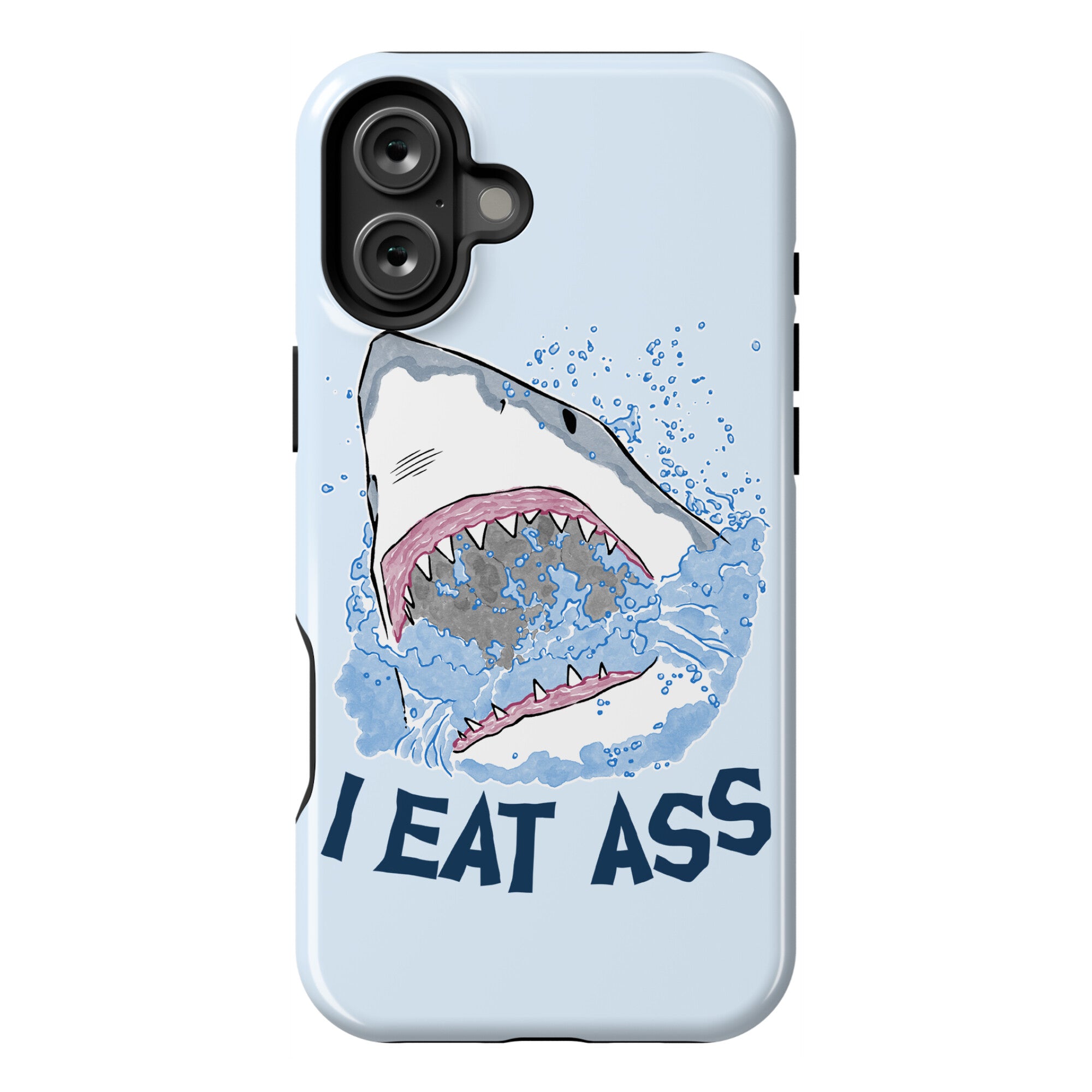 I Eat Ass Shark Phone Case
