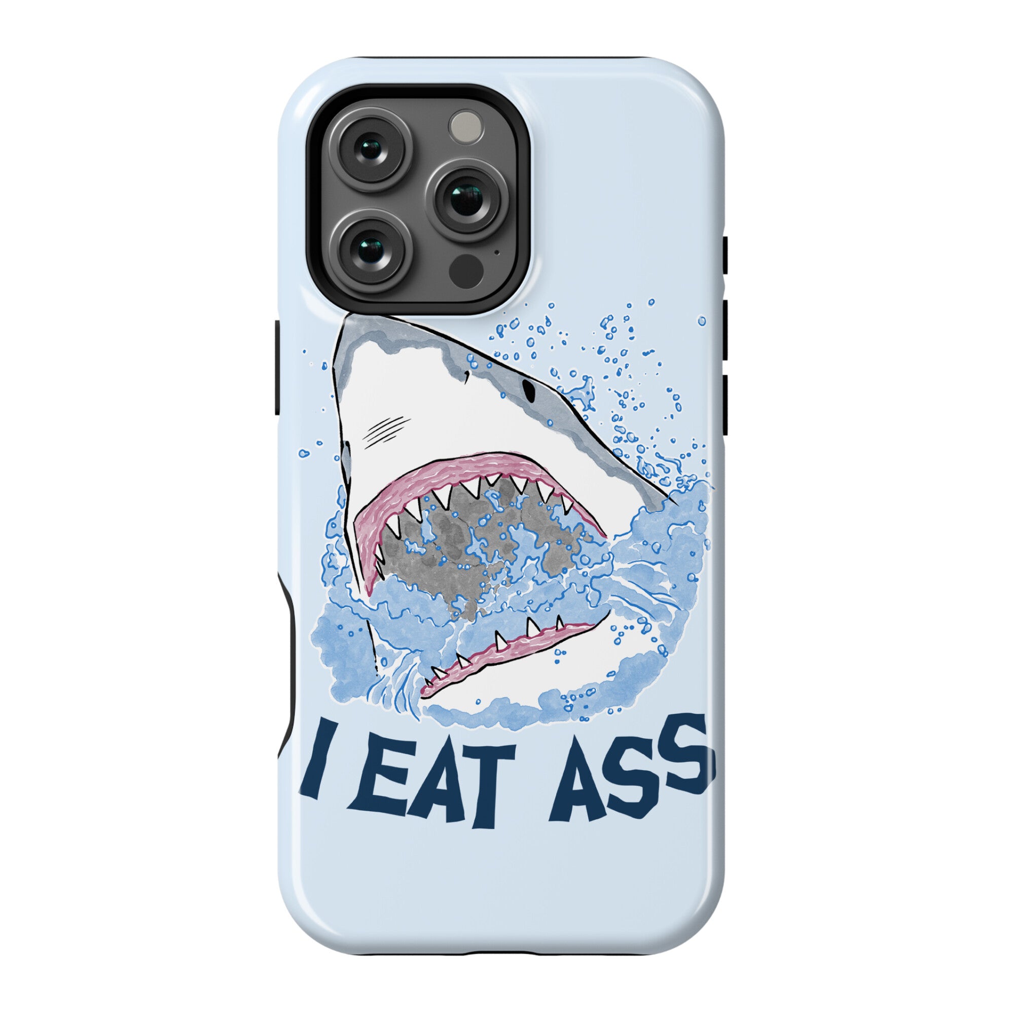 I Eat Ass Shark Phone Case