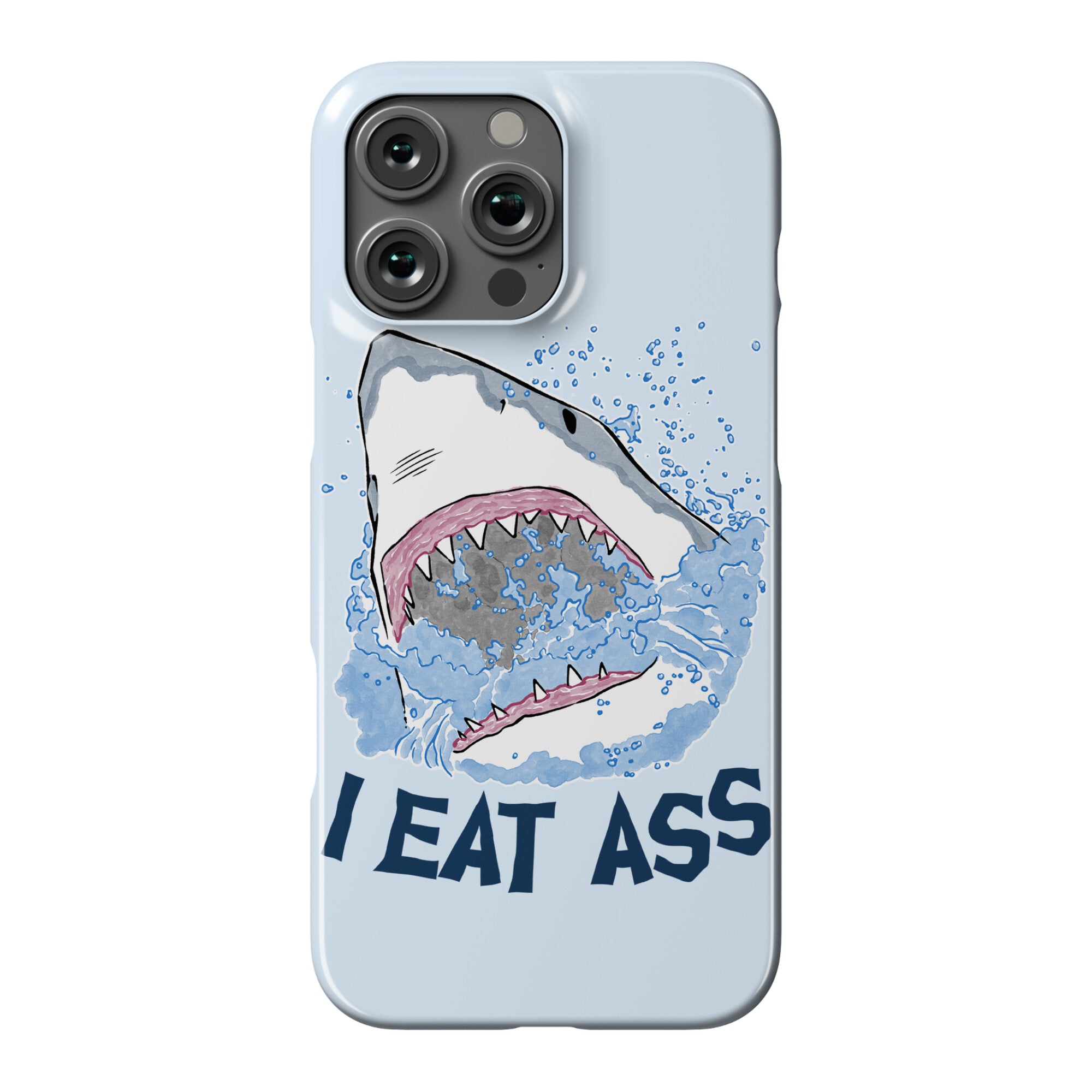 I Eat Ass Shark Phone Case