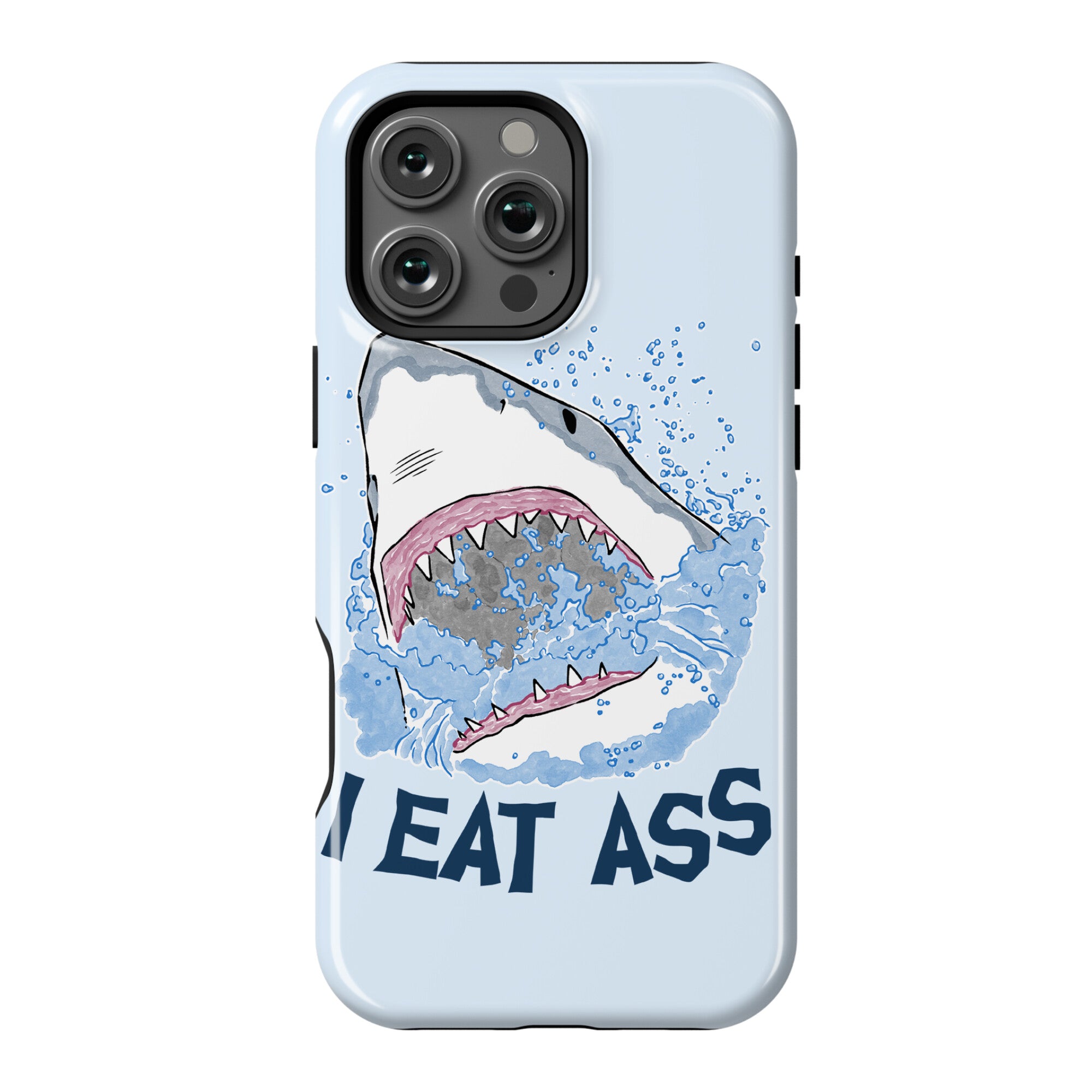 I Eat Ass Shark Phone Case