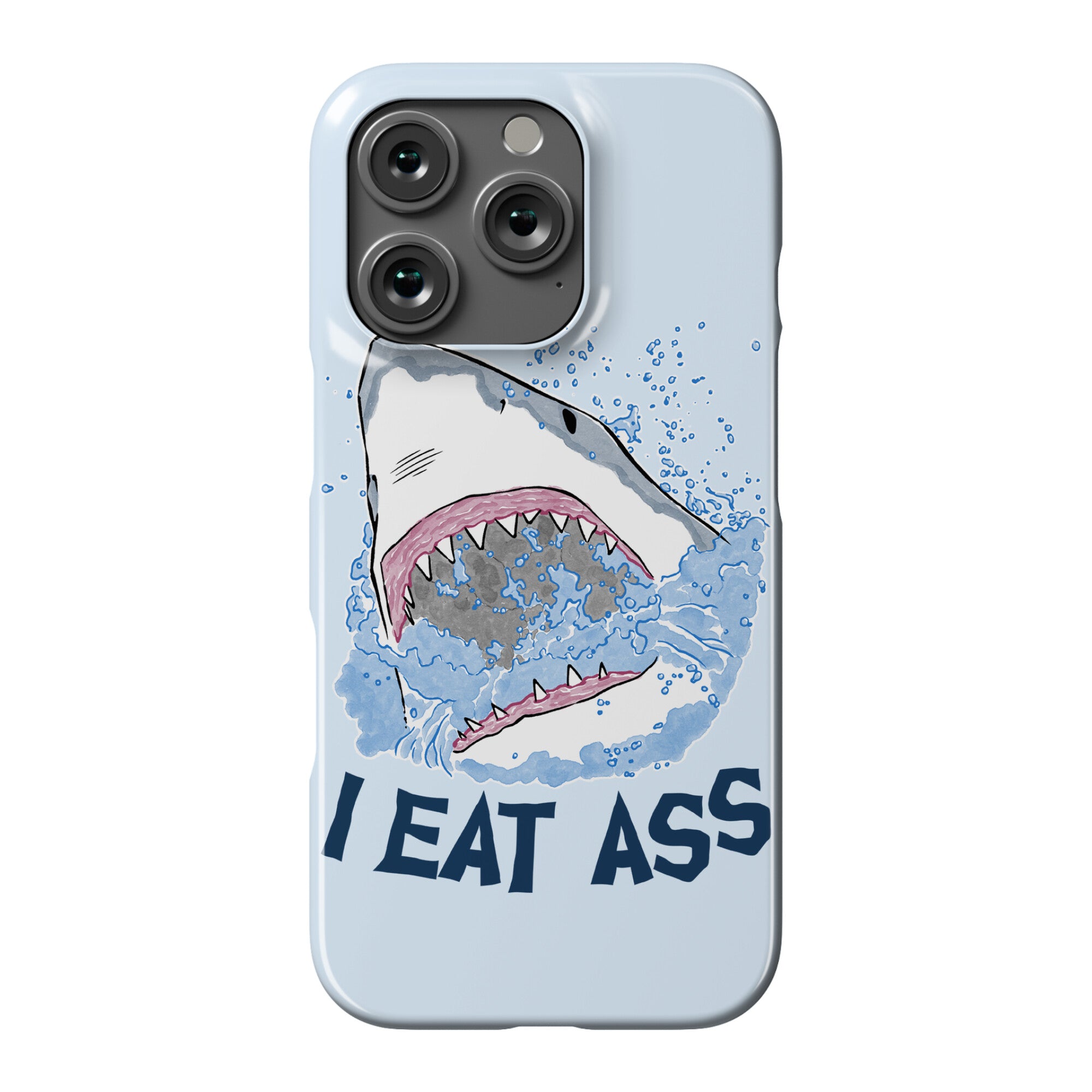 I Eat Ass Shark Phone Case
