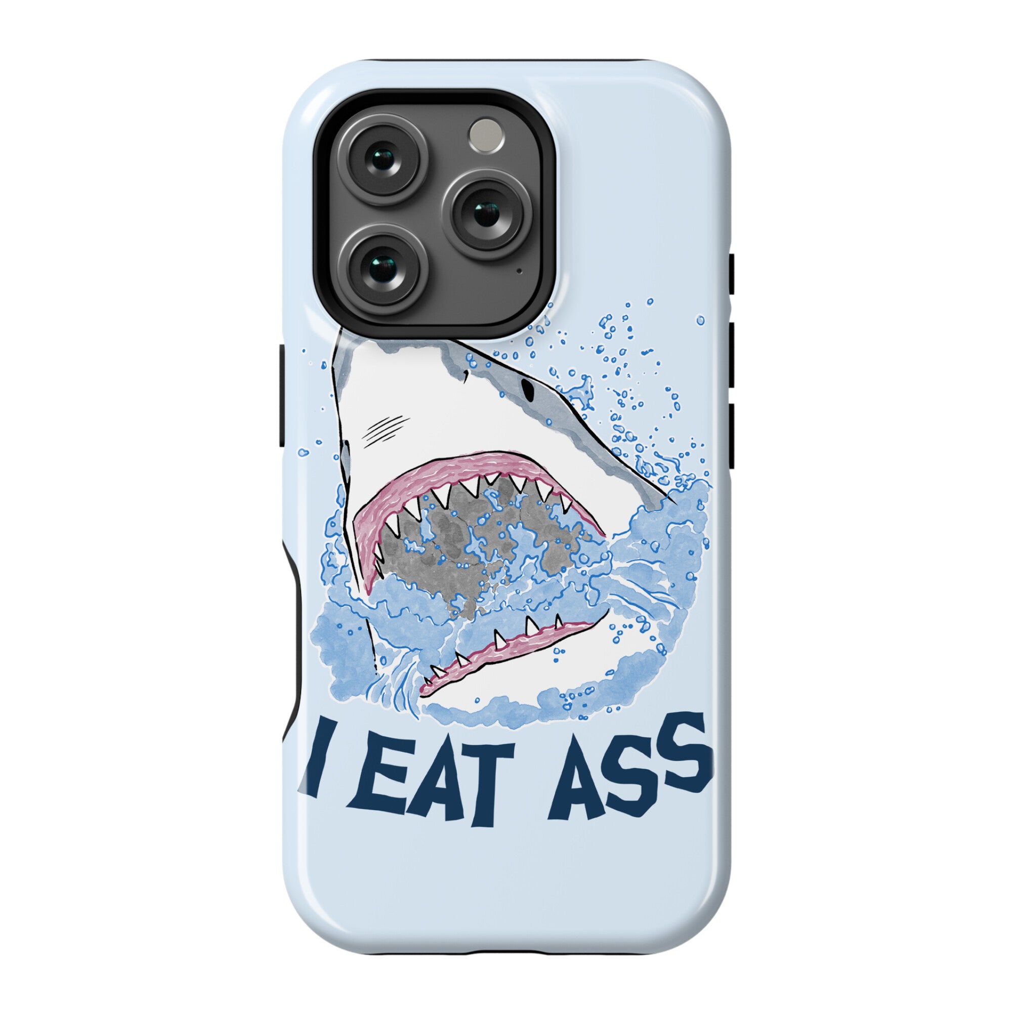 I Eat Ass Shark Phone Case