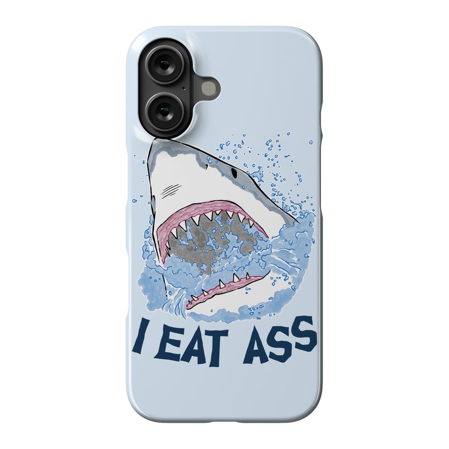 I Eat Ass Shark Phone Case