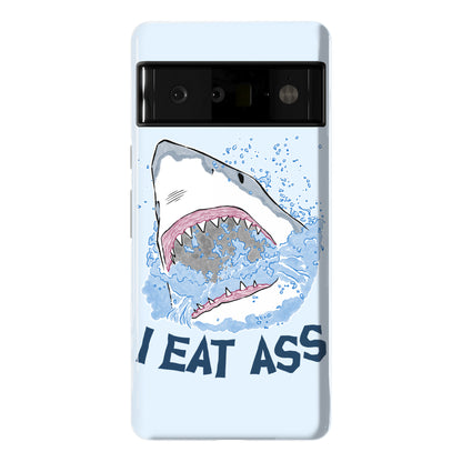 I Eat Ass Shark Phone Case