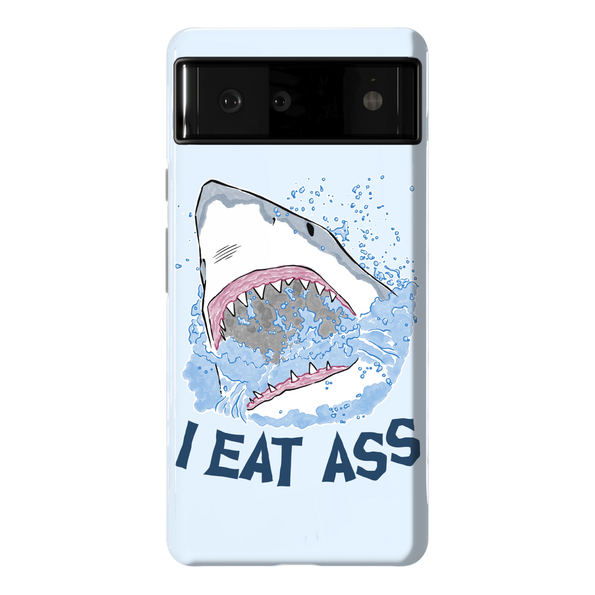 I Eat Ass Shark Phone Case