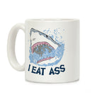 I Eat Ass Shark Coffee Mug