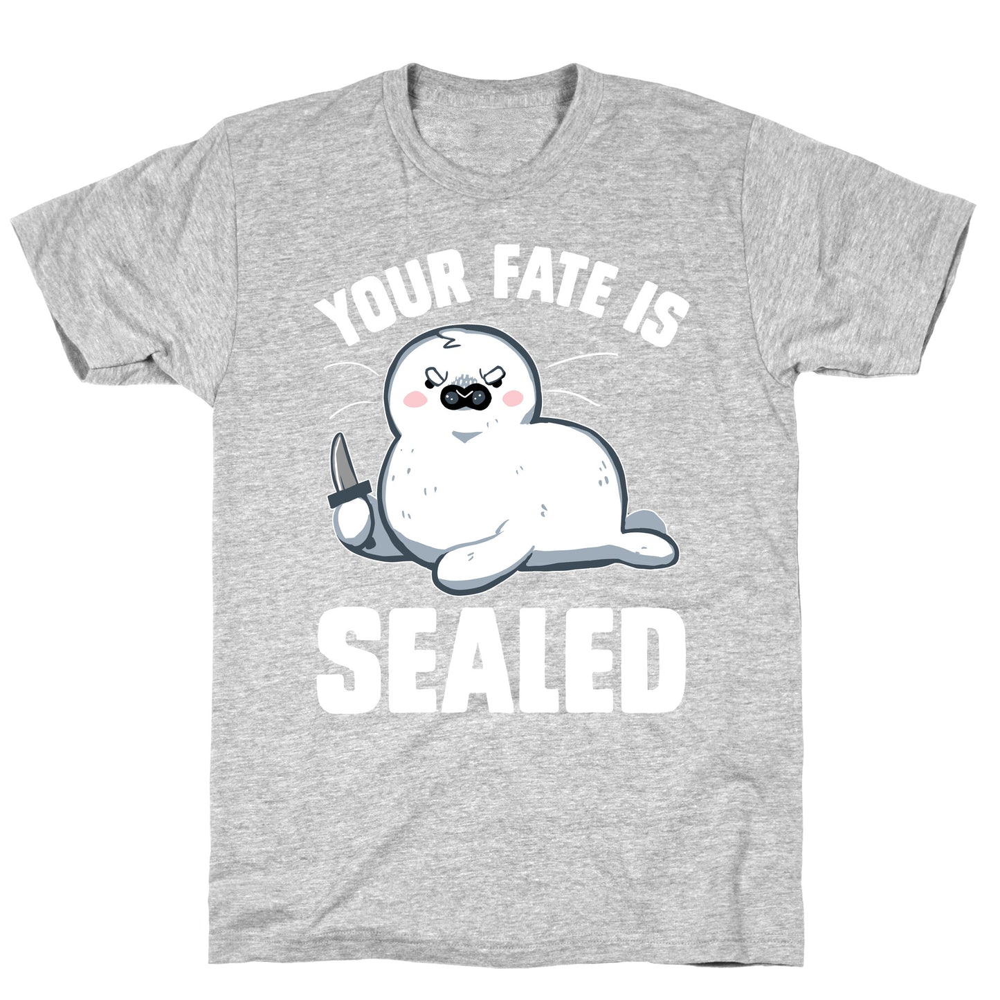 Your Fate Is Sealed T-Shirt